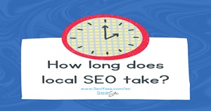 How long does local SEO take?
