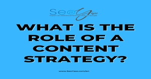 What is the role of a content strategy?